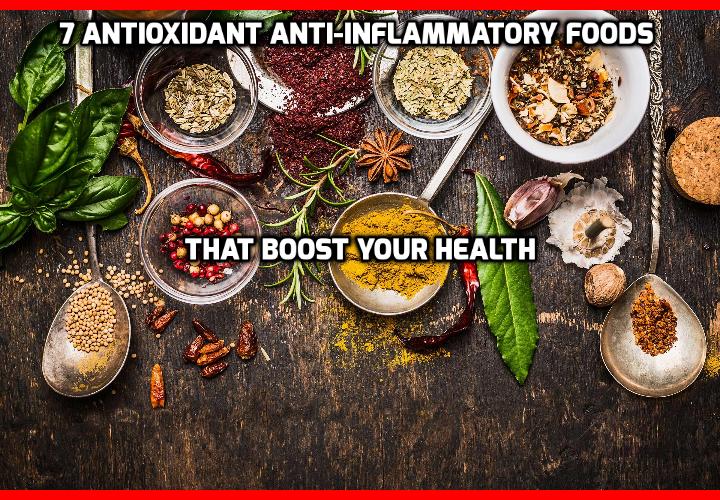 7 Antioxidant Anti-Inflammatory Foods That Boost Your Health - Type 2 diabetes, plaque build-up in arteries (causing stroke and heart attack), arthritis, many cancers, high blood pressure, and even obesity could all be avoided if your body didn’t suffer inflammation and oxidation. That’s why it’s so important to include antioxidant and anti-inflammatory foods in your diet. Now, I’m going to reveal to you the most powerful antioxidant anti-inflammatory foods I know that will boost your health.