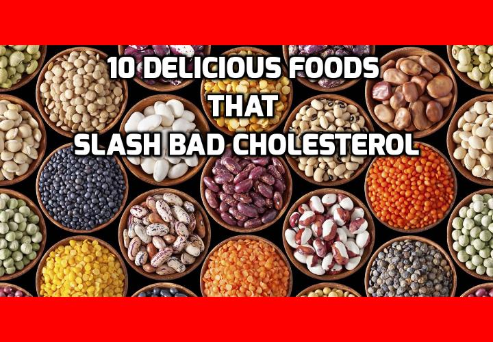 10 Delicious Ways to Absolutely Reduce Bad Cholesterol - If you’ve been struggling with lowering your cholesterol level, you’re probably pretty fed up with all the things that you can NOT eat. But how about what you can and should eat that will slash your cholesterol? In today’s post, we’ll reveal 10 delicious types of food that will immediately reduce bad cholesterol and protect your heart.