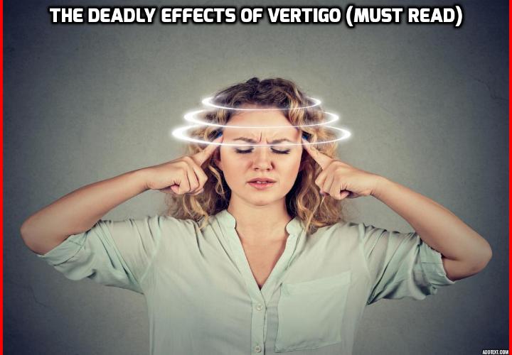 Do You Want to Know the Terrible Effects of Vertigo? There are many different underlying causes of vertigo, but it now seems like one of the most serious of these is so brief that many people don’t take it particularly seriously, especially the effects of vertigo to their daily lives. The effects of vertigo may last for only a second or two in most cases and people tend to ignore it and pass it off as normal. It is related to the extreme dizziness that some people feel when they stand up after sitting or lying down.