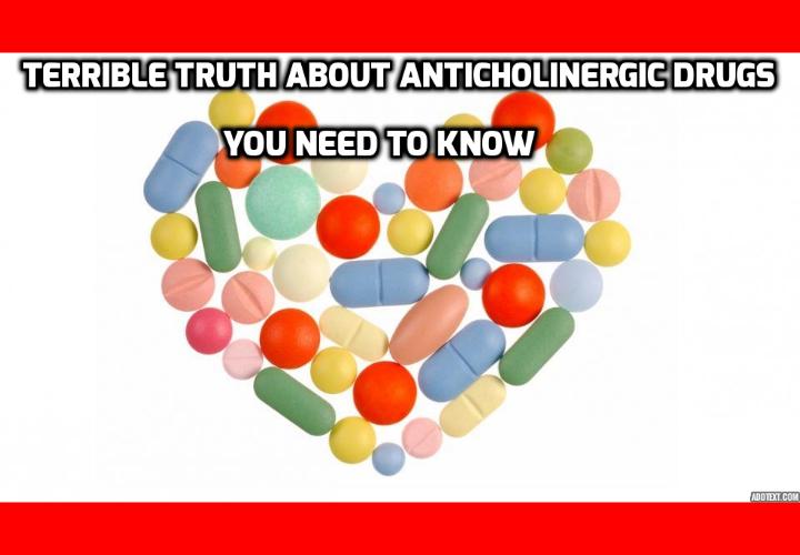 Terrible Truth About Anticholinergic Drugs You Need to Know - Do You Know that Anticholinergic Drugs Can Cause Dementia and Brain Shrinkage? Researchers at the Indiana University School of Medicine are responsible for a new study that is one of the most alarming drug side effect studies to be released in years. They published it in the journal JAMA Neurology.Specific types of drugs cause your brain to shrink and your ability to think and draw conclusions to seriously diminish.