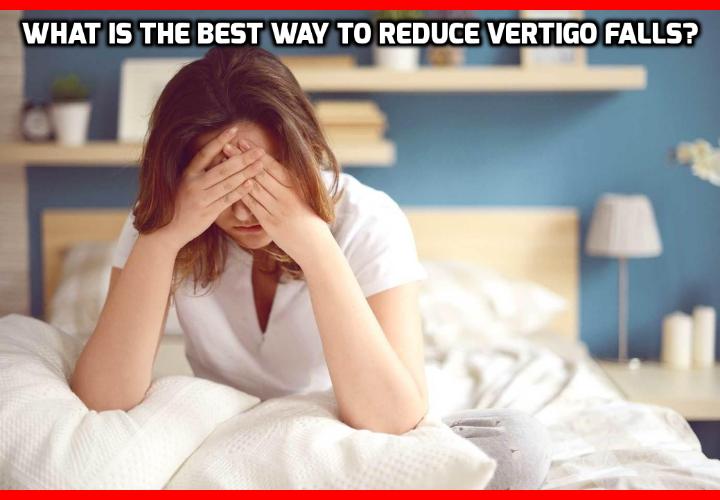 What is the Best Way to Reduce Vertigo Falls? This Training Can Reduce Vertigo Falls - Exercise is nearly always touted as one of the most effective ways to increase endurance and improve overall health. But the type of exercises performed can make an even bigger difference for the elderly and their risk of falling. In other words, it can help to reduce vertigo falls. This is especially true for those suffering vertigo and dizziness.