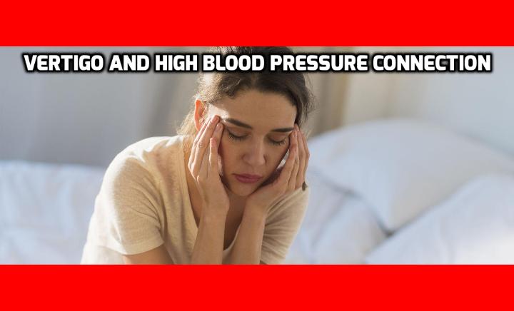 Terrible Vertigo and High Blood Pressure Link Revealed Here - Even if you suffer from both vertigo and high blood pressure, you may not be aware there is a connection between the two. You might write each one off as separate conditions that need to be treated separately. But as with so many other conditions, a high percentage of people experiencing vertigo regularly also have high blood pressure. And the fact is, long lasting hypertension very often causes chronic vertigo, dizziness and lightshades. How? That’s the subject of today’s feature post. To learn more read on here to find out about the connection between vertigo and high blood pressure.