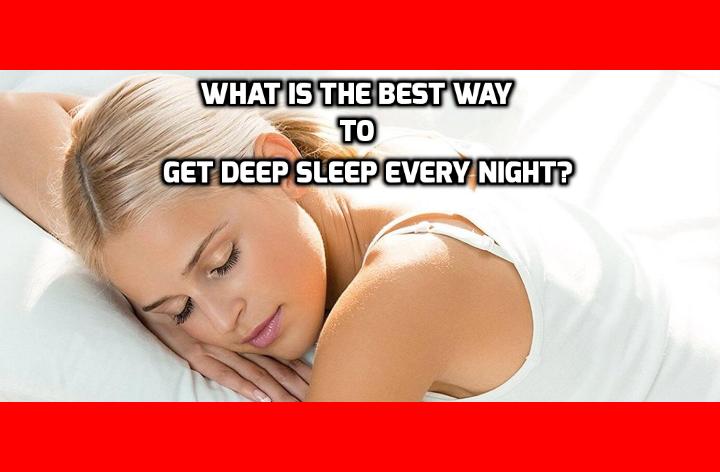 What is the Best Way to Get Deep Sleep Every Night? Want to get deep sleep every night? If you have a problem sleeping, you’ve probably tried everything under the sun. Skip coffee, take herbal pills, change diet, change exercise routine… but nothing works! Read on here to find out more about this Cure Insomnia and Stop Snoring Program to help you get deep sleep every night. 