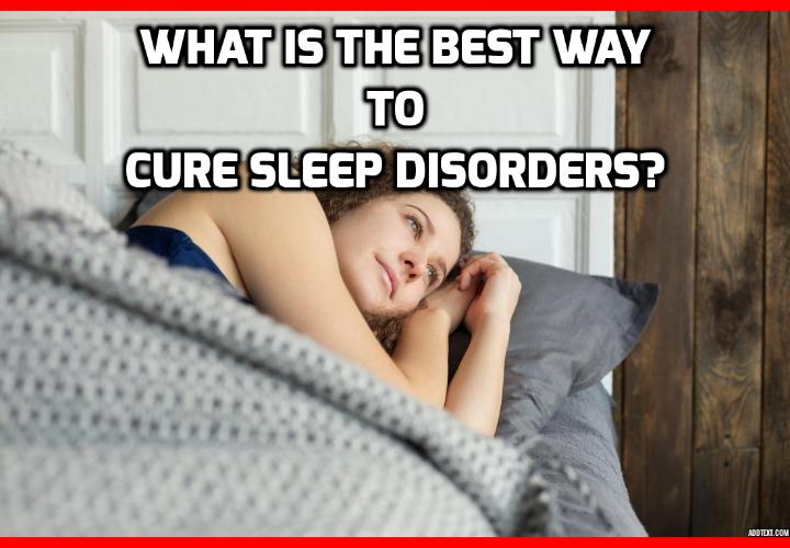 What is the Best Way to Cure Sleep Disorders? Cure Sleep Disorders - Tips to Fall Back Asleep in 10 Minutes - Do you frequently wake up in the night just to realize that going back to sleep is easier said than done? Don’t worry, because today we’re going to share with you a few simple things you can do to get back to sleeping like a baby in ten minutes or less!