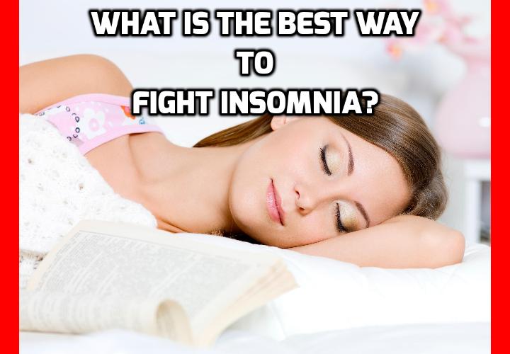 What is the Best Way to Fight Insomnia? Ten Things to Fight Insomnia Tonight - I used to suffer horrible insomnia for years. Especially during the dark months of the Scandinavian country I grew up in (surprisingly I never had trouble sleeping when it was bright 24 hours or maybe I didn’t care). But I figured out simple techniques that have helped me sleep like a dog every night without taking sleeping pills. Now, I’ll share with you my top ten tips.