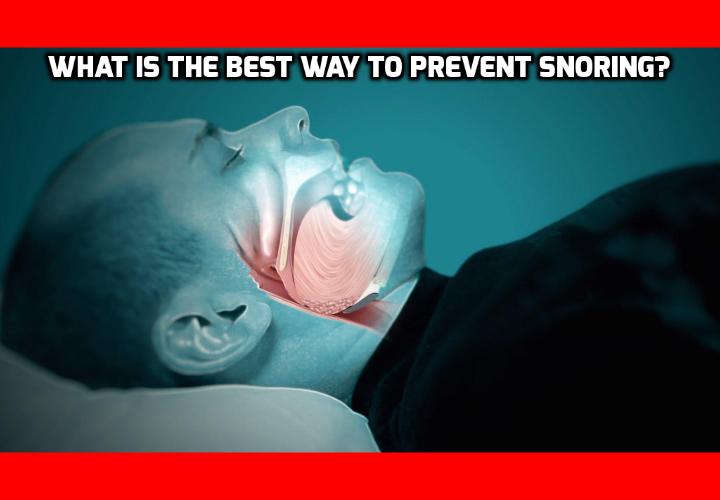 What is the Best Way to Prevent Snoring? Prevent Snoring - Snoring Rises Cancer Risk Five-fold - Snoring can erode more than a marriage, suggests a study reported in the British journal, the Telegraph. Researchers found that after adjusting for smoking, obesity, and other known cancer risk factors, that snoring puts people at almost 5 times greater risk of developing cancer.