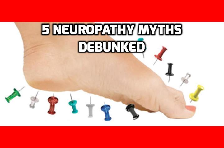 5 Neuropathy Myths Your Doctor May Have Told You - Today, I want to address some of the most commonly held neuropathy myths that suffering neuropathy patients have been told, or come to understand, due to the lack of patient education by the medical community. Read on to find out more.