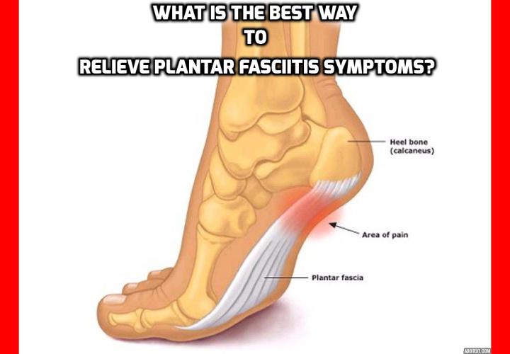 What is the Best Way to Relieve Plantar Fasciitis Symptoms? Plantar Fasciitis Symptoms - Plantar Fasciitis is a painful condition that is the result of inflammation in the heel and foot. Sometimes swelling or itching can accompany the pain of this injury. Plantar fasciitis symptoms are due to irritation or damage to the plantar fascia, a tissue that is designed to protect other tissues in your foot.