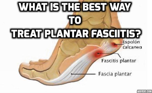 What is the Best Way to Treat Plantar Fasciitis? Treat Plantar Fasciitis in Conventional Ways - Traditionally, Plantar Fasciitis has been treated with orthotic devices, medication, and even surgery. However, it's important to note that there are a number of all-natural ways to treat plantar fasciitis that you can do at home that can stop the pain and cure Plantar Fasciitis. Read on to find out more.
