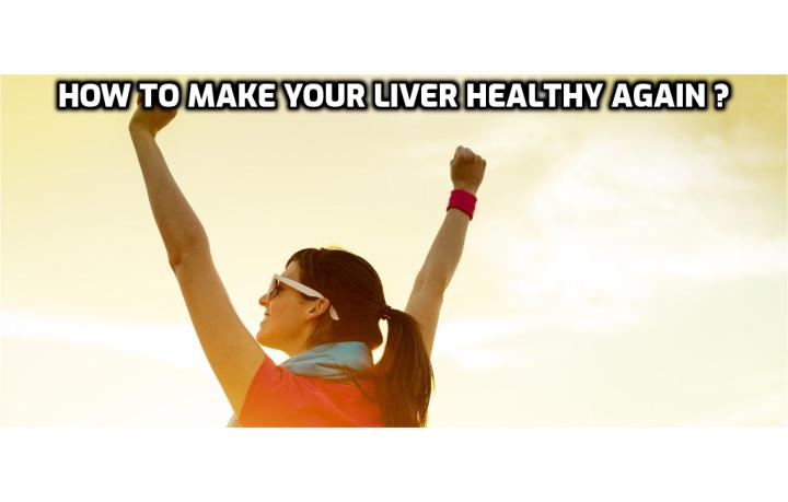 What are the Best Ways to Make Your Liver Healthy Again?  If you want to make your liver healthy again, here is a list of 11 eating habits to make sure you are already including in your daily routines. Read on to find out more.