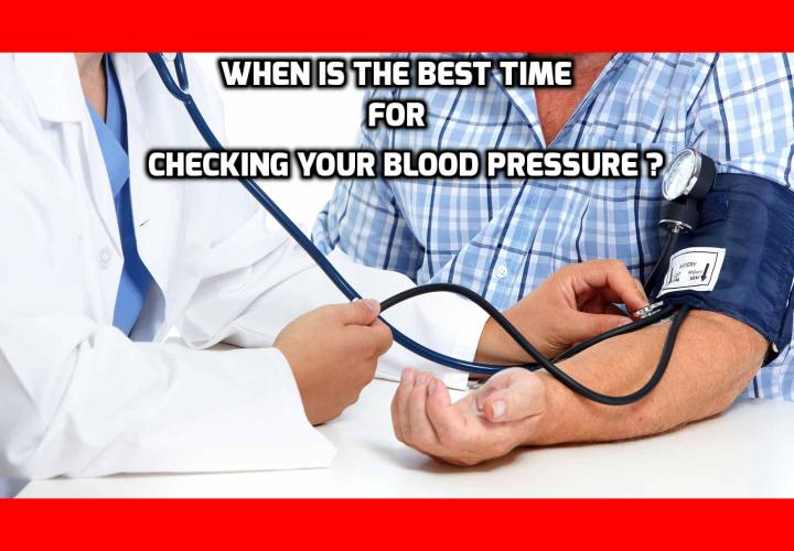 When is the best time for checking your blood pressure? Regularly checking your blood pressure may not be enough for identifying and preventing high blood pressure, according to research from Jichi Medical University in Japan. Strangely enough, checking your blood pressure at the wrong time of the day could completely skew the readings and cause stroke and heart attack.