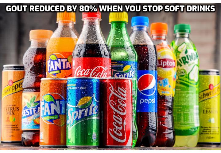 Immediate Gout Pain Relief – How Do I Get Rid of Gout Fast? Do you want the secret to get rid of gout fast in 2 hours or less? Gout attacks, according to a study by The University of British Columbia and Harvard Medical School published in the British Medical Journal, are increased by sugary drinks and fructose, such as soft drinks. To get rid of gout fast, you therefore need to avoid sugary drinks.