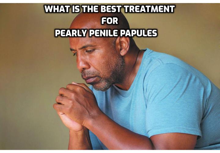 Treat Pearly Penile Papules – What is the Best Treatment for PPP? One of the ointments which have been tried by a large majority of men to treat pearly penile papules is the antibiotic ointment. The most frequently used is the triple antibiotic ointment, as it has been reported that this is the most successful one. 