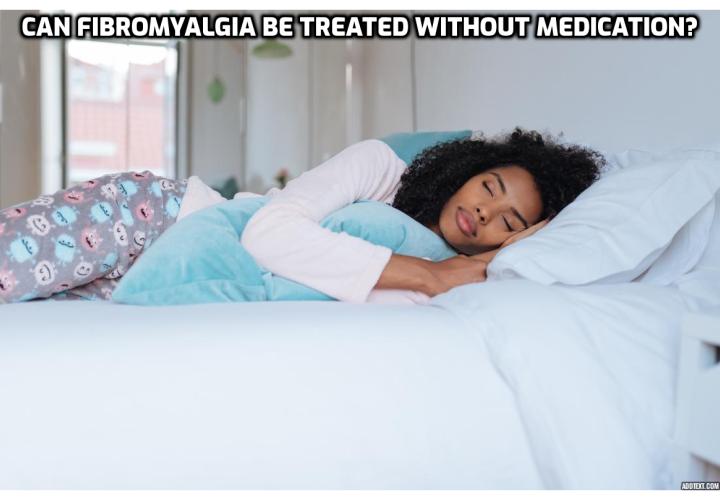 Fibromyalgia Alternative Therapies - Can Fibromyalgia be Treated Without Medication?  Although fibromyalgia alternative therapies and remedies can’t be a substitute for modern medicine and can neither completely overcome fibromyalgia, it is a healthier, better way of improving one’s physical and mental health. Some drugs prescribed in modern medicine to patients with fibromyalgia have lots of secondary effects and sometimes can even cause more harm rather than good. 