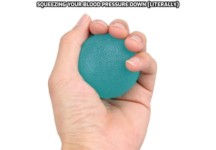 What is the best way to drop blood pressure down to a healthy level? How can squeezing something drop blood pressure down to a healthy level? According to a study published in the Journal of Hypertension, it’s even more effective than drugs, without the side effective. And it won’t cost you a dime! The FDA has even approved a version of this technique. 