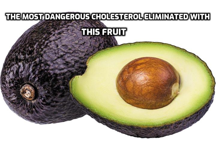 What is the Best Way to Completely Eliminate Oxidized Cholesterol? Completely Eliminate Oxidized Cholesterol - It’s a fruit loved by many and carries many health benefits. Scientists have previously found this fruit to be heart healthy and that it could reduce LDL cholesterol (AKA bad cholesterol). But a new study that has just been published in the Journal of Nutrition has now uncovered even more. Apparently, this fruit can drastically lower another type of cholesterol, even worse than LDL cholesterol. 