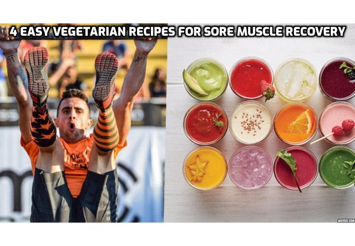 How to recover from a brutal workout? How do athletes recover quickly? How to recover muscles faster after workout? Here are 4 easy vegetarian recipes for sore muscle recovery