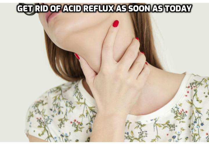 What is the Best Way to Get Rid of Acid Reflux as Soon as Today? A new study published in the Journal of Pediatric Gastroenterology and Nutrition reveals that people taking common acid reflux drugs have a 20% increased risk of bone fracture. The good news is you can cure your acid reflux without drugs using just 3 ingredients. Read on to find out more.