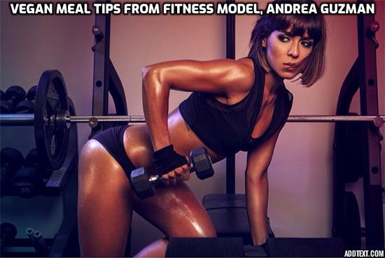 Vegan Meal Tips from Fitness Model, Andrea Guzman. What she eats when preparing for bikini competition? Her favourite plant-based protein sources. The supplements she takes one and two weeks before competition.