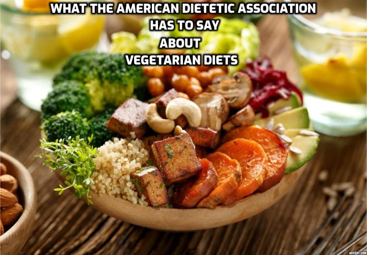 What the American Dietetic Association Has to Say about Vegetarian Diets? It is the position of the American Dietetic Association that appropriately planned vegetarian diets, including total vegetarian or vegan diets, are healthful, nutritionally adequate, and may provide health benefits in the prevention and treatment of certain diseases. Well-planned vegetarian diets are appropriate for individuals during all stages of the life cycle, including pregnancy, lactation, infancy, childhood, and adolescence, and for athletes.