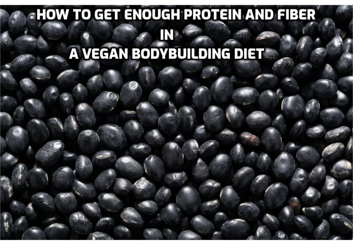 How to Get Enough Protein and Fiber in a Vegan Bodybuilding Diet? You should consider black beans? Why? The deep dark coat on the black bean is a powerful source of three important flavonoids: delphinidin, petunidin, and malvidin. These important substances are super-high in antioxidant activity.