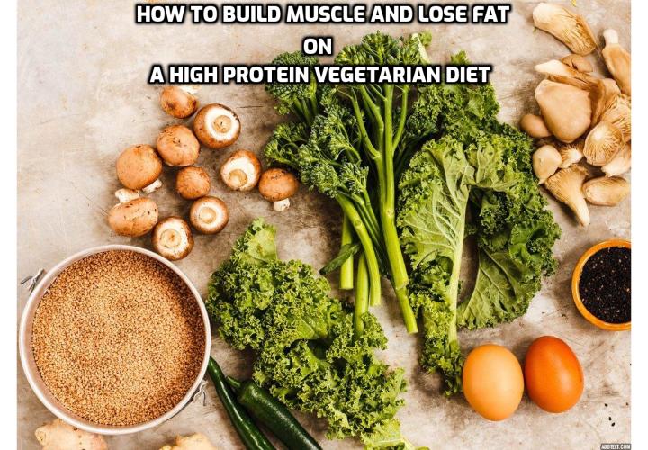 How to Build Muscle and Lose Fat on a High Protein Vegetarian Diet? Paul Kerton, shared his thoughts about going vegetarian, his training routine, what favourite exercises he does and what he eats to keep fit and healthy.