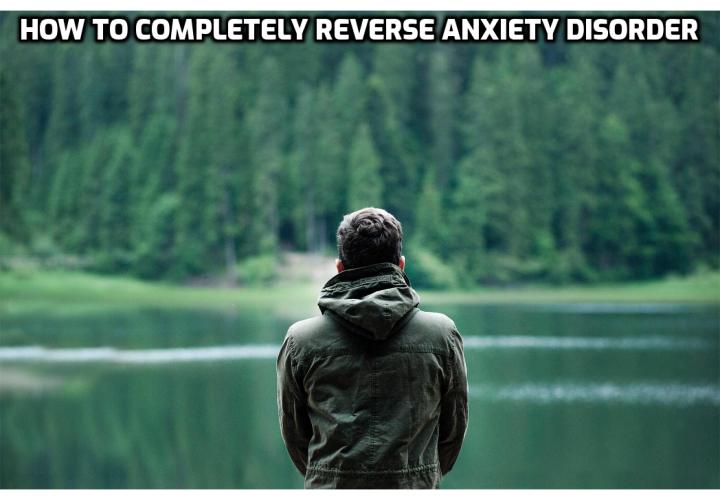 What is the Best Way to Completely Reverse Anxiety Disorder Naturally? In a study in the journal Mindfulness that shows that people with social anxiety disorder (SAD) lack two things. Fortunately, it’s not so hard to regain these two things if you use the right approach.
