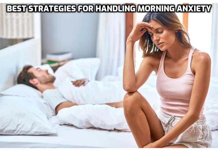 For many people who suffer from panic attacks and experience high levels of anxiety, mornings can be a particularly stressful time of day. Some people find themselves always getting up in a frantic state, while others feel very depressed and experience a heightened state of worry upon waking. Here are the 3 best strategies for handling morning anxiety
