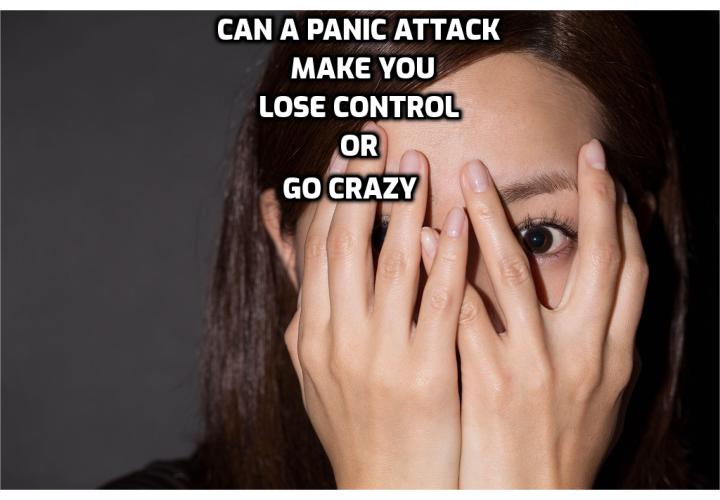Anxiety Self-Help – Can a Panic Attack Make You Lose Control or Go Crazy? Can anxiety disorder be cured? How can I calm my constant anxiety? Read on to find out more.