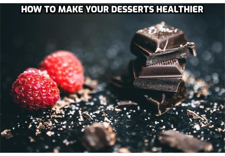 How to make your desserts healthier by replacing unhealthy fats? You can do so by using a combination of dried fruits, nuts, seeds, vegetables and fruit purees such as apple sauce.
