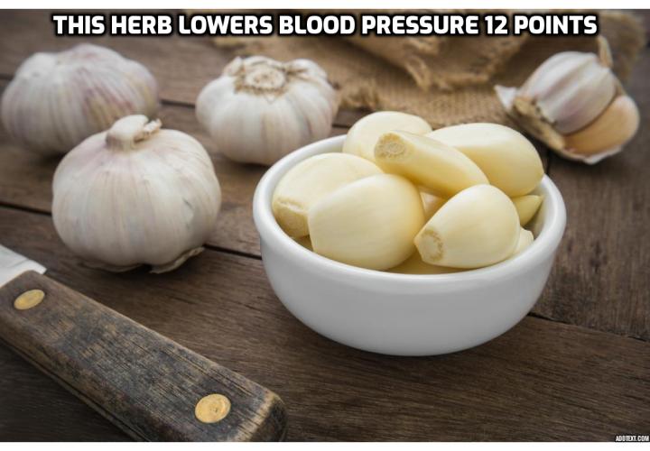 Completely Cure Your High Blood Pressure - High blood pressure is a disease that affects 25% of the world’s population. But despite its shockingly high statistics, high blood pressure can, according to researchers at the University of Adelaide, be controlled with a simple, cheap herb that grows almost everywhere in the world.