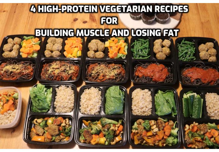 If you are looking to add protein to your vegetarian diet for building muscle and losing fat, here are the 4 high-protein vegetarian recipes you can use. Read on here to find out more.