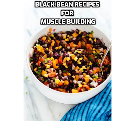 Black Bean Recipes Vegan - I especially like these 2 recipes here because both use black beans, a staple in my vegan diet as a bodybuilder. They are a great source of protein and fiber. Read on to find out more.