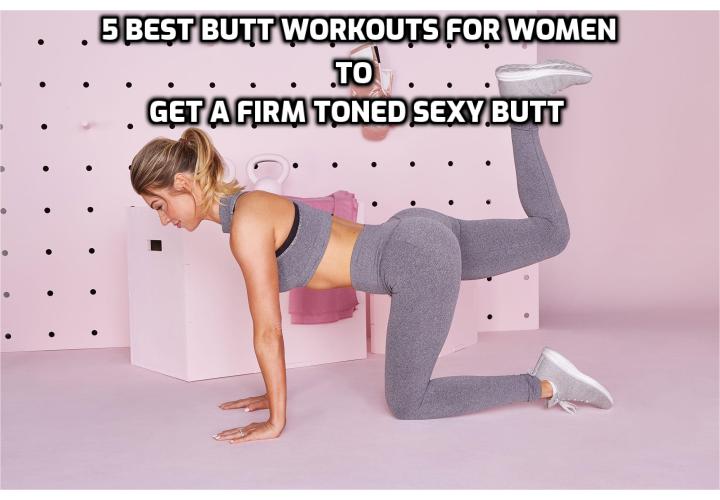 Butt Workouts for Women - Women of all shapes, sizes, and ages can benefit from butt workouts. Not only is a firm, toned butt sexy, it is also essential in supporting your thighs and core in bodybuilding and athletic performance and competition.