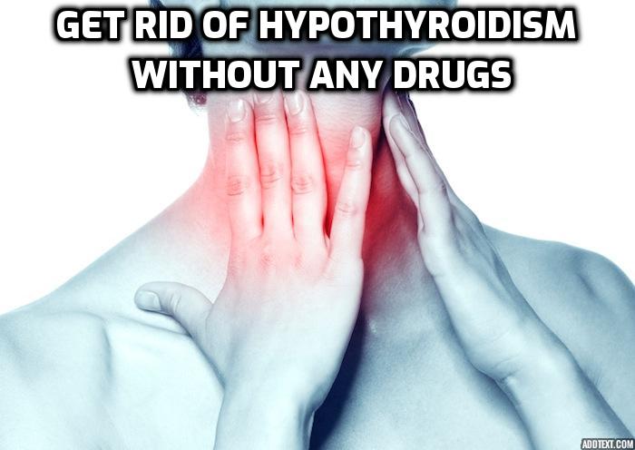 The only way to get rid of your hypothyroidism without any drugs starting today, is by tackling its root cause. Read on here to find out more.