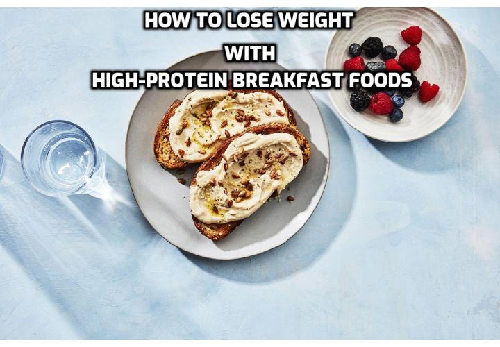 How to lose weight with high-protein breakfast foods? A study conducted at the University of Missouri’s Department of Nutrition and Exercise Physiology, found that overweight teens who ate high-protein breakfast foods within 30 minutes of waking felt fuller longer. They were also less hungry throughout the day compared to when they ate a low-protein breakfast or skipped the morning meal altogether. Eating high-protein breakfast foods also seem to reduce desire to snack among the participants.