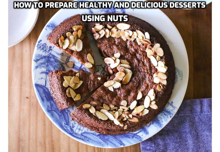Nuts provide us with compounds such as carotenes, lutein cryptoxanthin and resveratrol (all poly-phenolic flavonoid antioxidants) that have been found to provide protection against heart disease, degenerative nerve disease, and cancers. Read on to learn how to prepare healthy and delicious desserts using nuts.