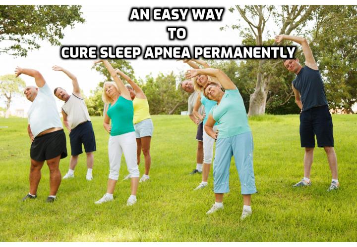 What is the easiest and most effective way to cure sleep apnea and snoring permanently? A group of researchers discovered that small increases in physical activity, such as adding 20 minutes to a leisurely walk or 8 minutes of strenuous exercise to a daily routine could reduce the risk of sleep apnea by 10 percent.