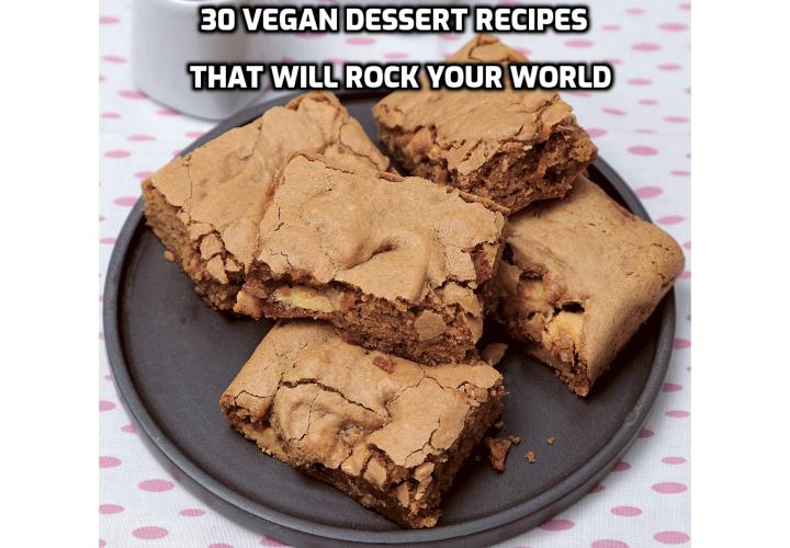 Who doesn’t love dessert? The Vegan Diet is nothing new. More importantly, it’s becoming one of the most popular diets today. To kick start your weight loss goals this year, we’ve thrown together our top 30 best vegan dessert recipes. Save this list and feel free to share it with your friends and family.
