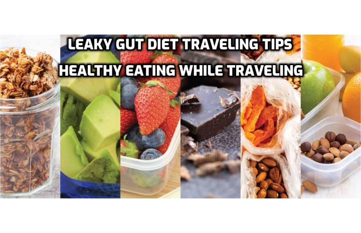 Eating healthy while traveling is as they say, much easier said than done. Here are a few leaky gut diet traveling tips at your disposal when you are going on your next trip.