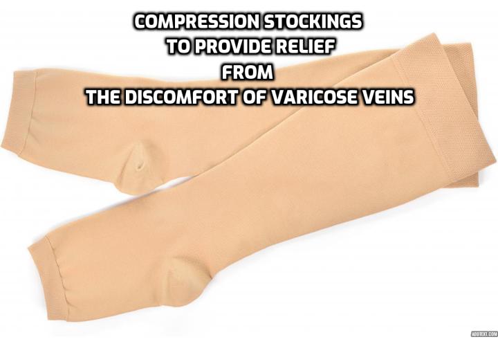 Treating varicose veins naturally with the help of compression stockings. The way that compression stocking works is to put pressure on the skin all the way up the leg to effectively squeeze the blood up towards the heart. Although there is significant evidence to support that support stockings provide relief from the discomfort of varicose veins, the evidence is inconclusive as to whether they prevent new ones from appearing.