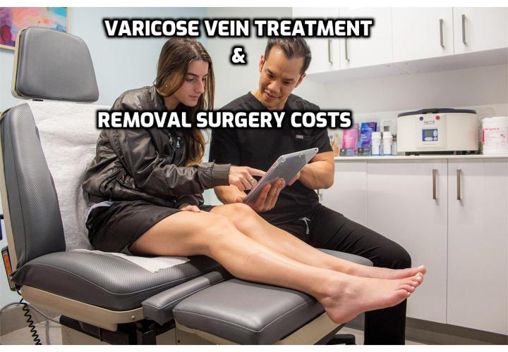 Varicose vein treatment & removal surgery costs can vary widely depending on where you plan to have the surgery done, the procedure that you choose to have and the expertise of the person undertaking the surgery or treatment. If you are considering varicose vein surgery, be sure to seek recommendations and do your research as it is vital that you ensure that you get the best possible care.
