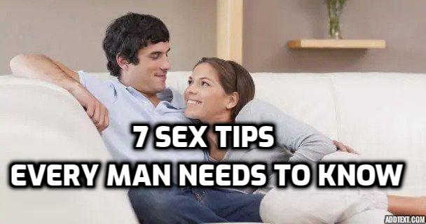 Sex can be and is supposed to be pleasurable. Sexual performance and stamina can be improved with much less effort. Here are some 7 sex tips every man needs to know that can help transform your sex life into bliss