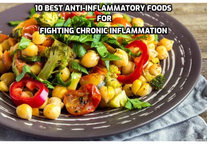 Chronic inflammation is like a raging fire inside of you that can eventually cause several diseases and health problems. Here are the 10 best anti-inflammatory foods for fighting chronic inflammation.