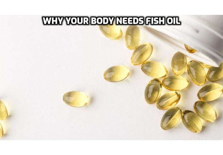 Why your body needs fish oil? The benefits of fish oil are numerous! One of the most commonly mentioned is fish oil’s ability to aid in the treatment of heart disease.