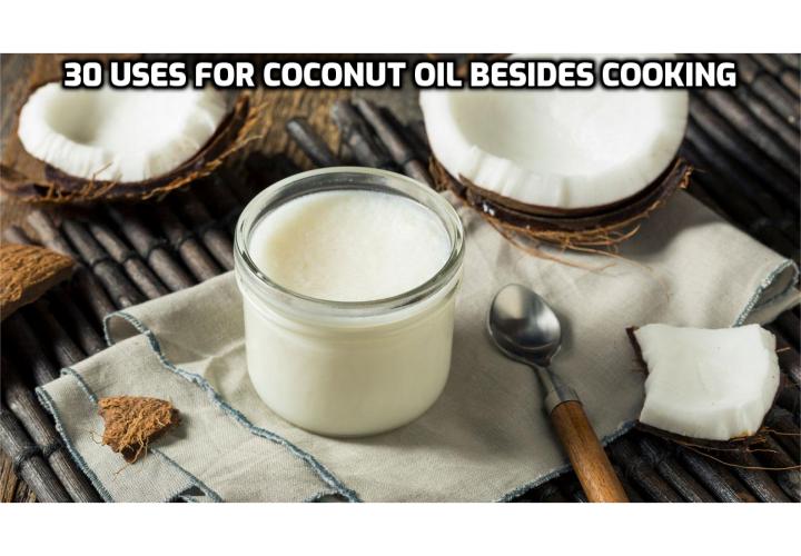 The amazing benefits of coconut oil go far beyond just cooking. Did you know that coconut oil is also great for cleaning?! Or that it’s a fantastic beauty product? Or that it can also keep your pets healthy? Revealing here the 30 uses for coconut oil besides cooking