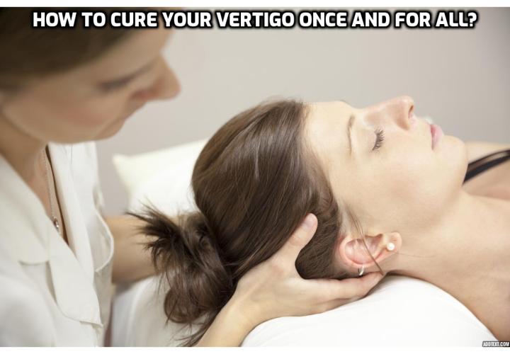 Do you want to cure your vertigo once and for all? Read on to learn more about the Vertigo and Dizziness Program created by Christian Goodman from the Blue Heron Health News.