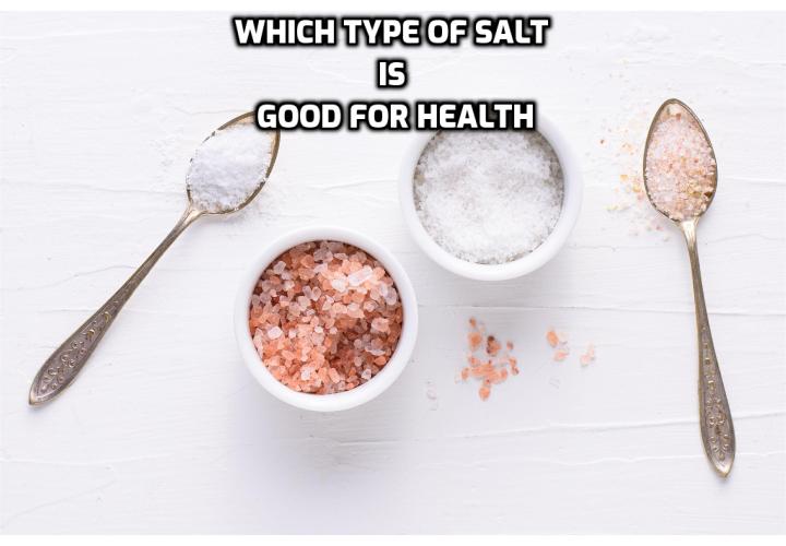 Easy Salt Guide – Salt salt is consistently demonized as unhealthy, one of the most dangerous foods you can eat. This dietary villain has been blamed for causing serious problems like high blood pressure, heart disease, and even strokes. Who’s right, and who’s wrong? Should salt have a place in your diet? Let’s read on to find out!