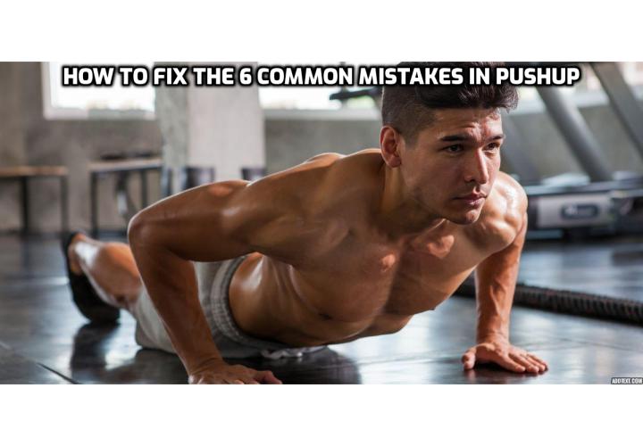 This isn’t the first time that you’ve heard that pushups are one of the most effective upper body exercises, and it certainly won’t be the last. Today, we’ll not only show you how to do the perfect pushup, but also how to fix the 6 common mistakes in pushup.
