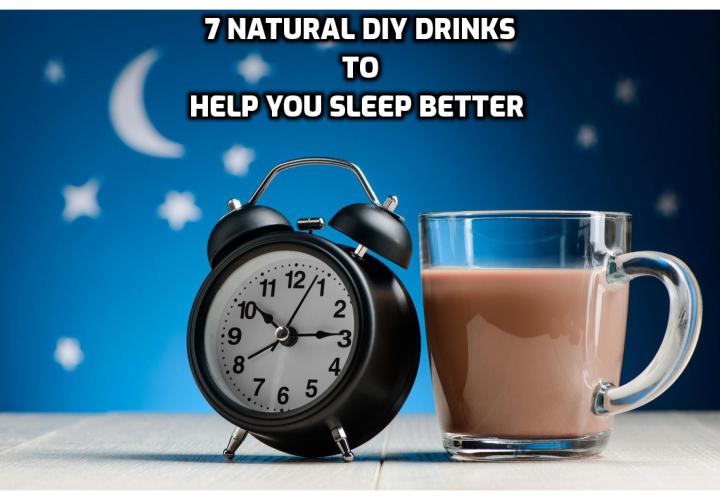 Trouble falling asleep? While you know the importance of sleeping, it can be easier said than done. Here are 7 natural DIY drinks to help you sleep better and get you feel energized in the morning.